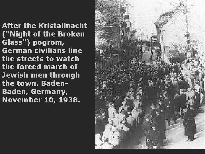 After the Kristallnacht ("Night of the Broken Glass") pogrom, German civilians line the streets