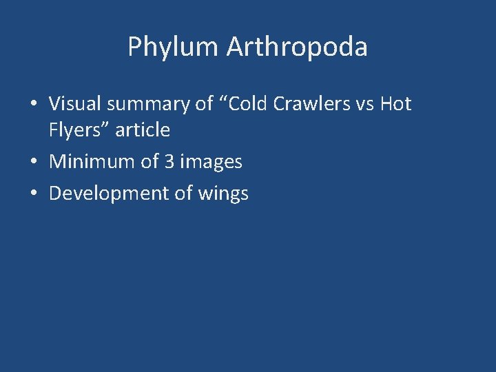 Phylum Arthropoda • Visual summary of “Cold Crawlers vs Hot Flyers” article • Minimum