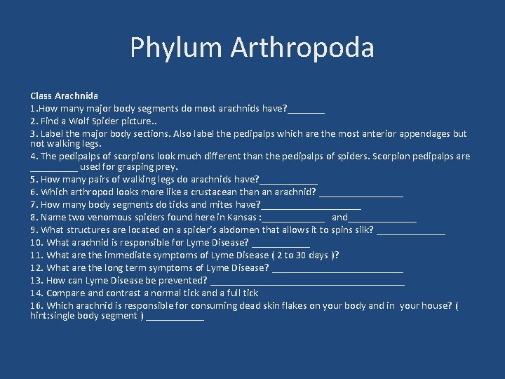 Phylum Arthropoda Class Arachnida 1. How many major body segments do most arachnids have?