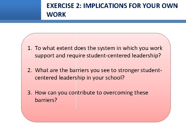 EXERCISE 2: IMPLICATIONS FOR YOUR OWN WORK 1. To what extent does the system