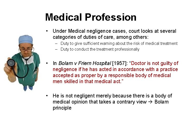 Medical Profession • Under Medical negligence cases, court looks at several categories of duties