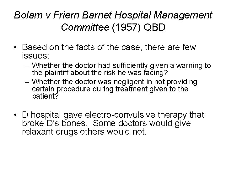 Bolam v Friern Barnet Hospital Management Committee (1957) QBD • Based on the facts