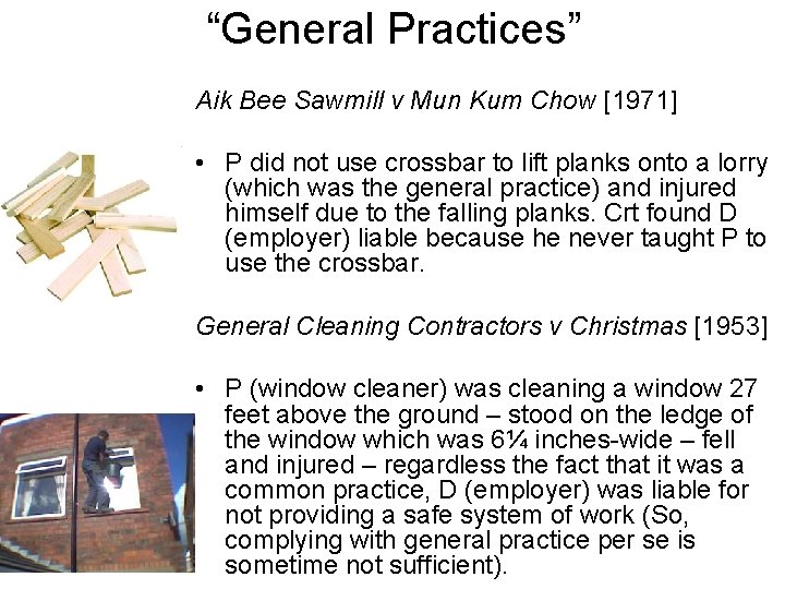 “General Practices” Aik Bee Sawmill v Mun Kum Chow [1971] • P did not