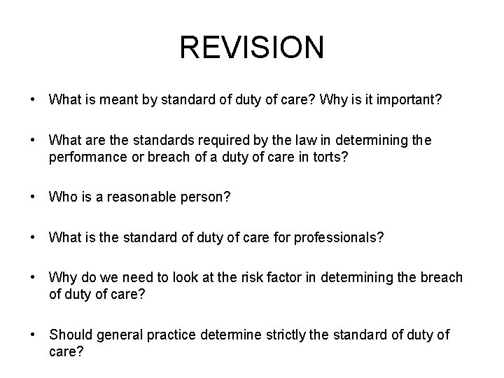 REVISION • What is meant by standard of duty of care? Why is it