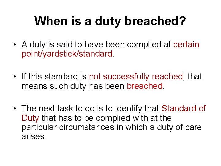 When is a duty breached? • A duty is said to have been complied