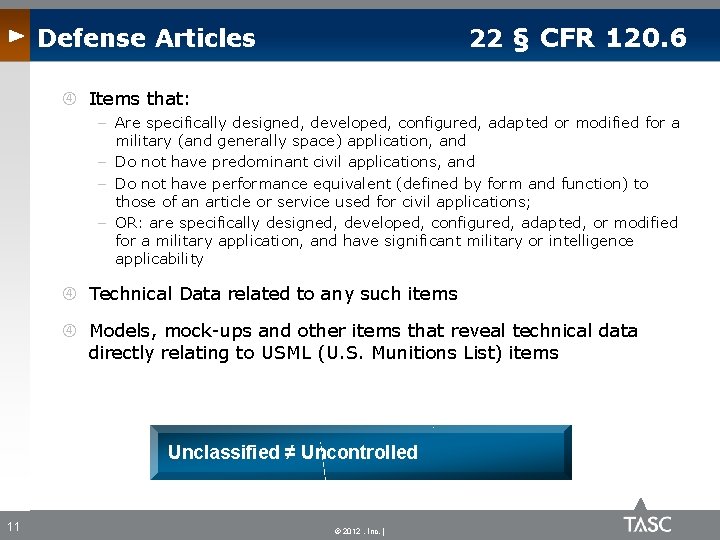 22 § CFR 120. 6 Defense Articles Items that: – Are specifically designed, developed,