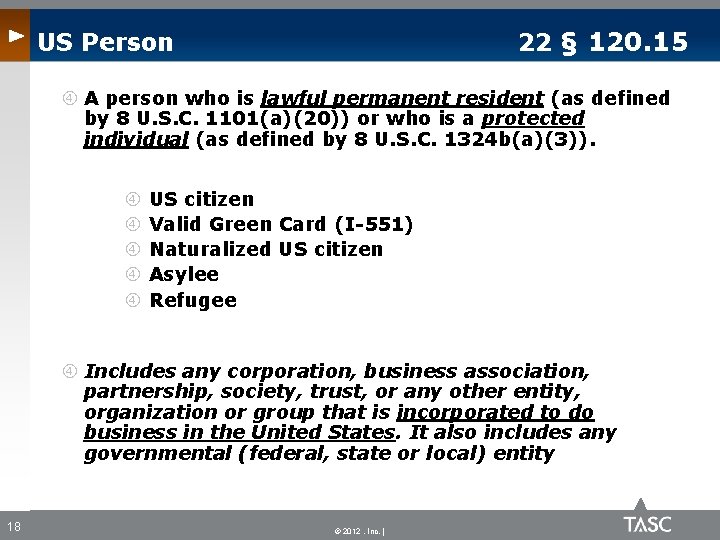 22 § 120. 15 US Person A person who is lawful permanent resident (as