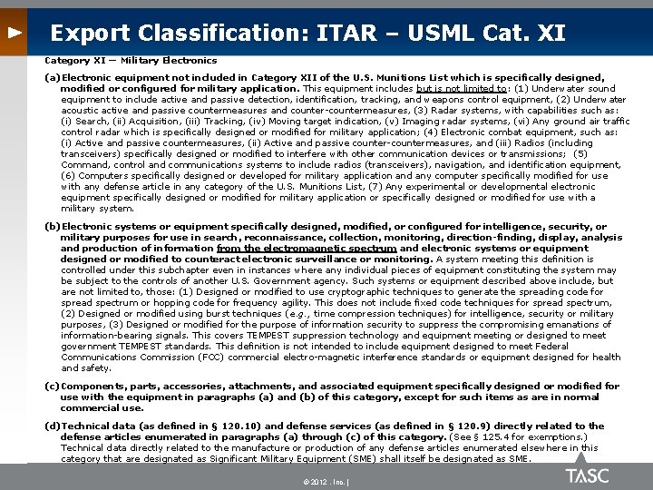 Export Classification: ITAR – USML Cat. XI Category XI — Military Electronics (a)Electronic equipment
