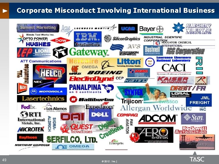 Corporate Misconduct Involving International Business 49 © 2012 , Inc. | 