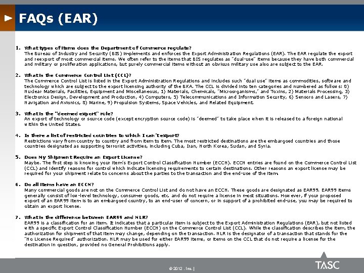 FAQs (EAR) 1. What types of items does the Department of Commerce regulate? The