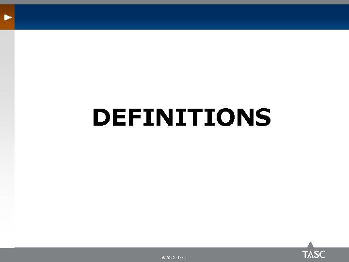 DEFINITIONS © 2012 , Inc. | 