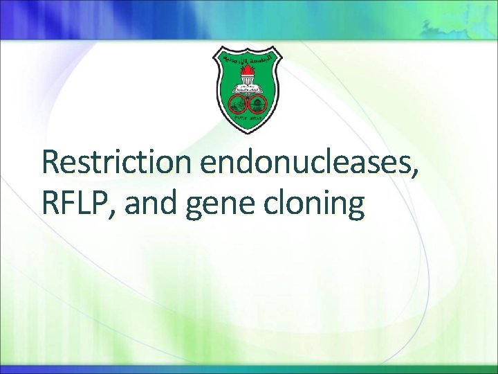 Restriction endonucleases, RFLP, and gene cloning 