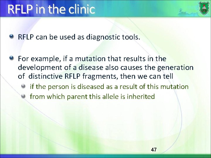 RFLP in the clinic RFLP can be used as diagnostic tools. For example, if