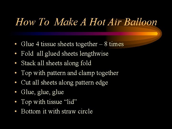 How To Make A Hot Air Balloon • • Glue 4 tissue sheets together