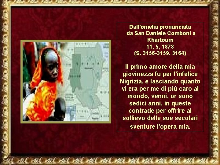 Dall'omelia pronunciata da San Daniele Comboni a Khartoum 11, 5, 1873 (S. 3156 -3159.