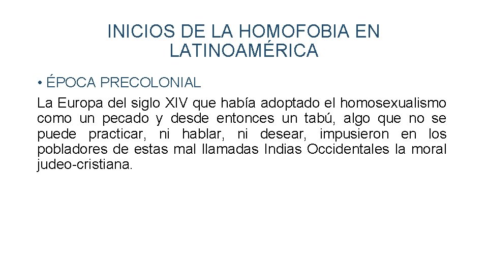 INICIOS DE LA HOMOFOBIA EN LATINOAMÉRICA • ÉPOCA PRECOLONIAL La Europa del siglo XIV