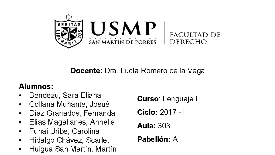 Docente: Dra. Lucía Romero de la Vega Alumnos: • Bendezu, Sara Eliana • Collana