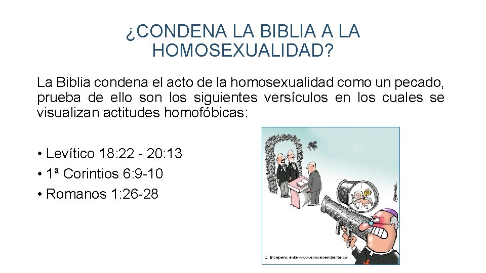 ¿CONDENA LA BIBLIA A LA HOMOSEXUALIDAD? La Biblia condena el acto de la homosexualidad