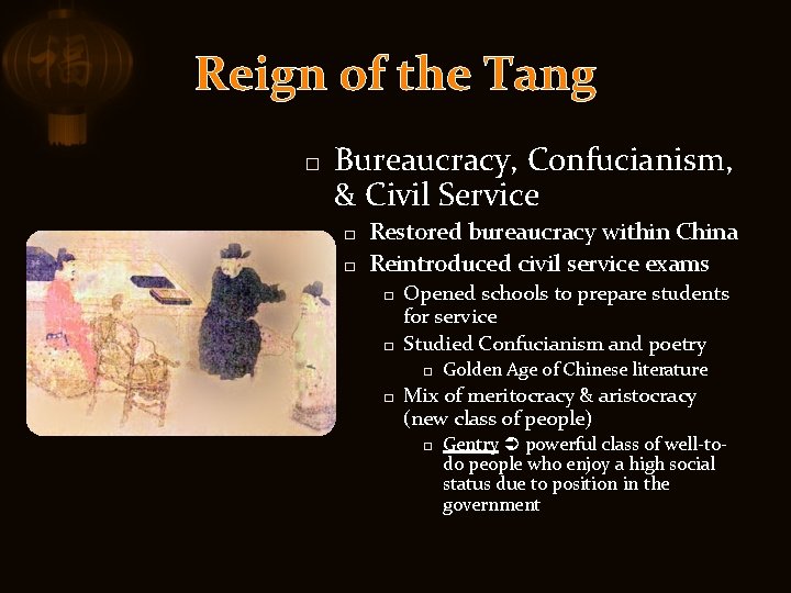 Reign of the Tang � Bureaucracy, Confucianism, & Civil Service � � Restored bureaucracy