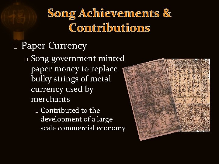 Song Achievements & Contributions � Paper Currency � Song government minted paper money to