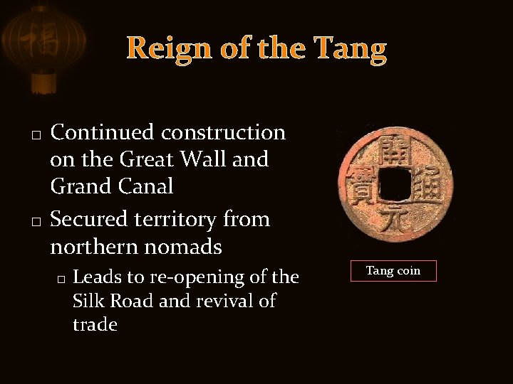 Reign of the Tang � � Continued construction on the Great Wall and Grand