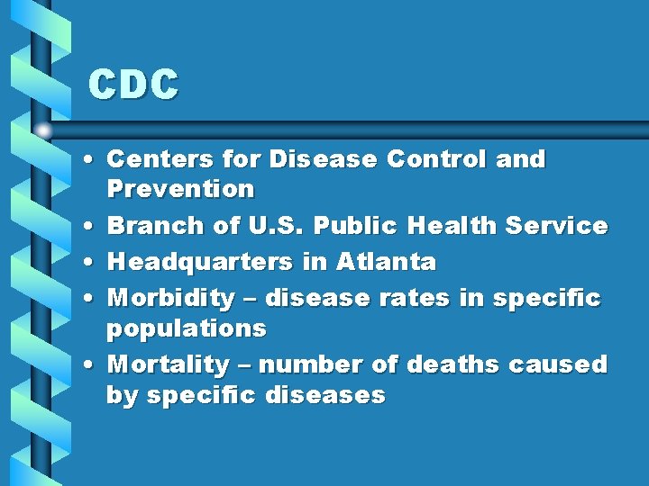 CDC • Centers for Disease Control and Prevention • Branch of U. S. Public