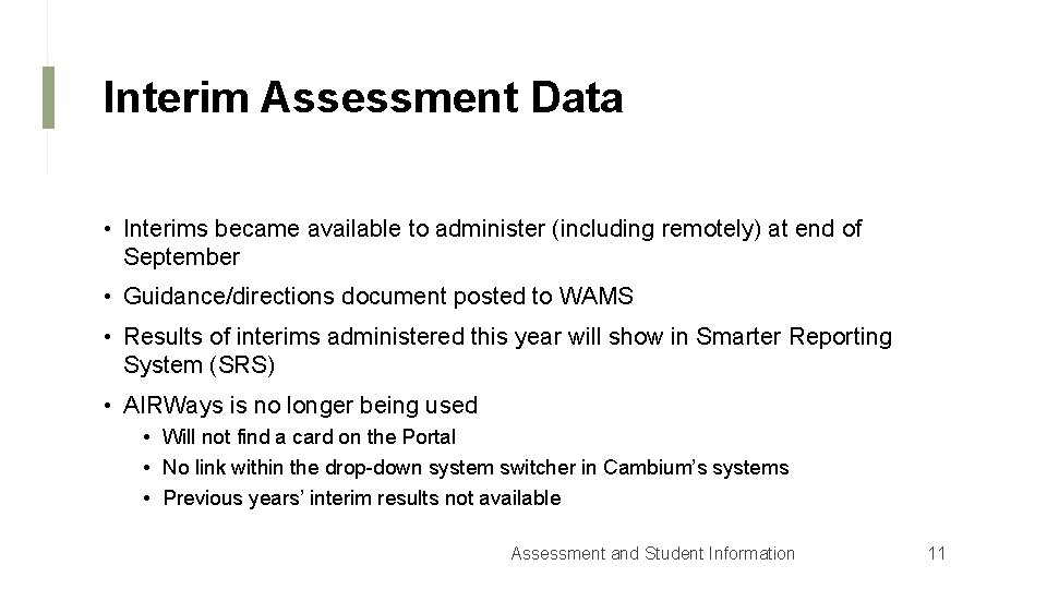 Interim Assessment Data • Interims became available to administer (including remotely) at end of