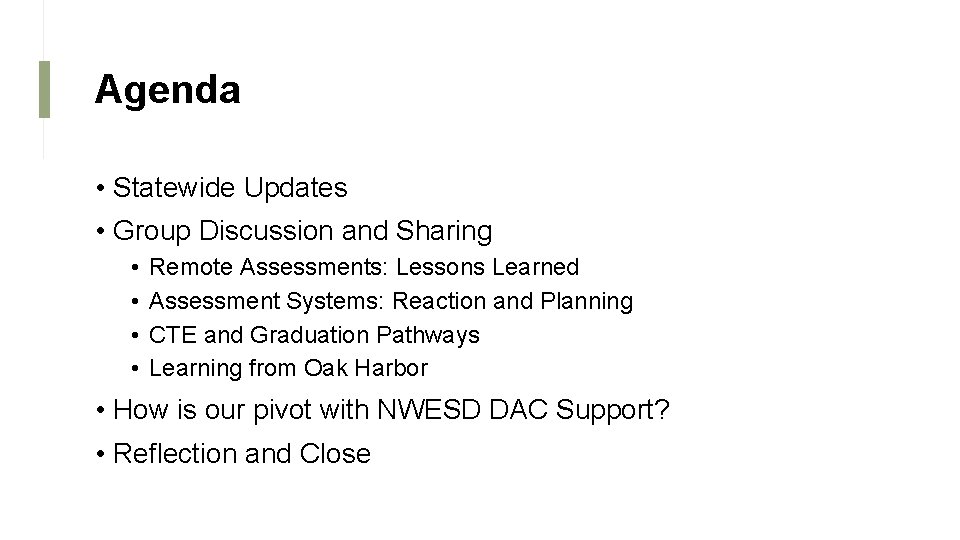 Agenda • Statewide Updates • Group Discussion and Sharing • • Remote Assessments: Lessons