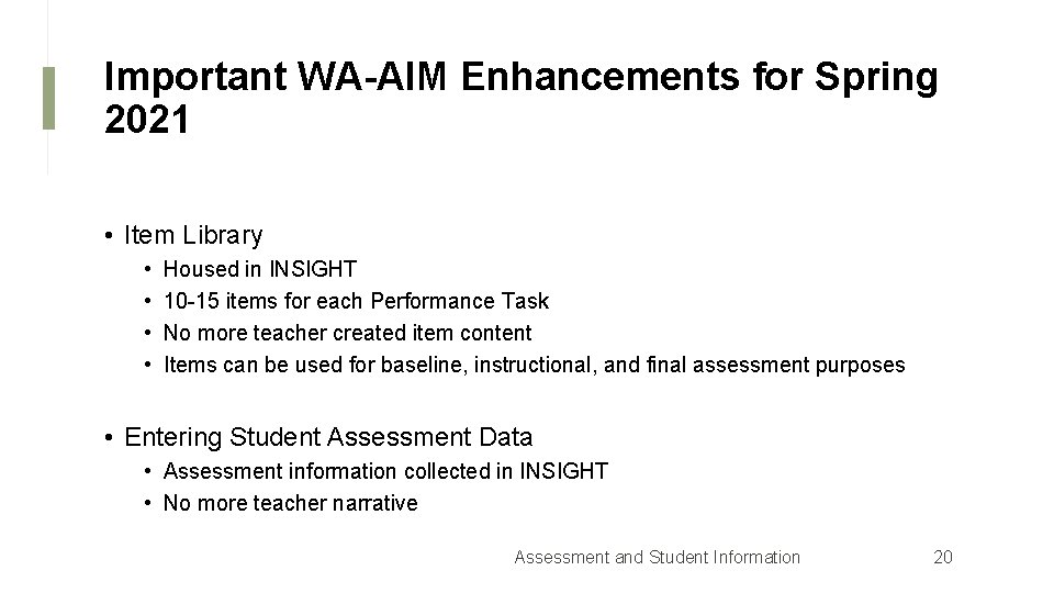 Important WA-AIM Enhancements for Spring 2021 • Item Library • • Housed in INSIGHT