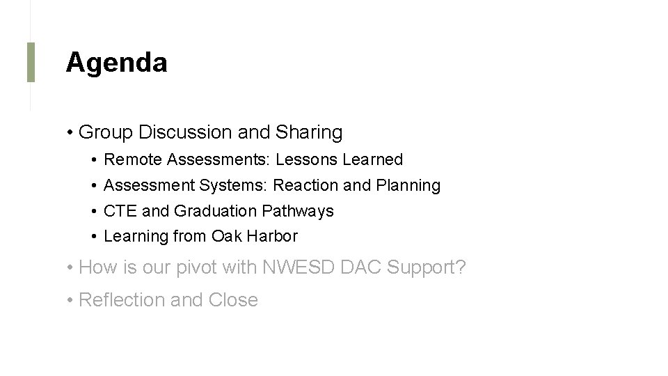 Agenda • Group Discussion and Sharing • • Remote Assessments: Lessons Learned Assessment Systems: