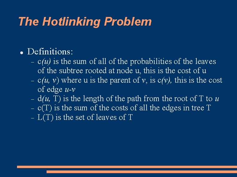 The Hotlinking Problem Definitions: c(u) is the sum of all of the probabilities of The Hotlinking Problem Definitions: c(u) is the sum of all of the probabilities of