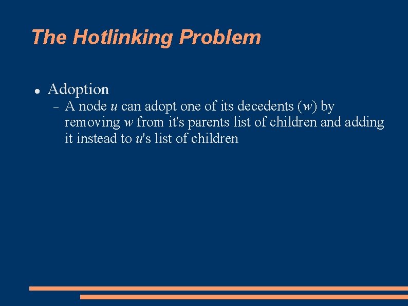 The Hotlinking Problem Adoption A node u can adopt one of its decedents (w) The Hotlinking Problem Adoption A node u can adopt one of its decedents (w)