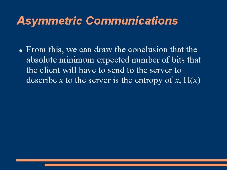 Asymmetric Communications From this, we can draw the conclusion that the absolute minimum expected Asymmetric Communications From this, we can draw the conclusion that the absolute minimum expected