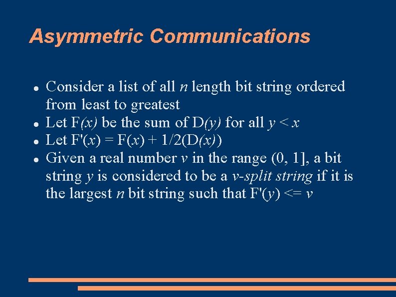 Asymmetric Communications Consider a list of all n length bit string ordered from least Asymmetric Communications Consider a list of all n length bit string ordered from least