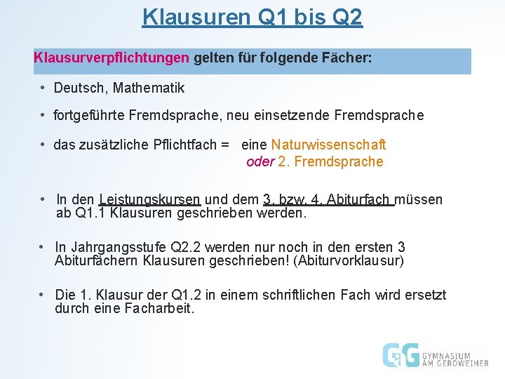 Klausuren Q 1 bis Q 2 Klausurverpflichtungen gelten für folgende Fächer: • Deutsch, Mathematik