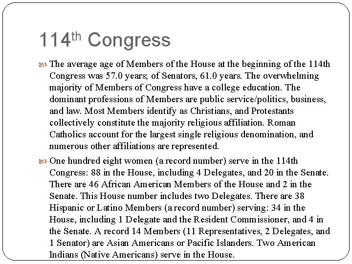 114 th Congress The average of Members of the House at the beginning of