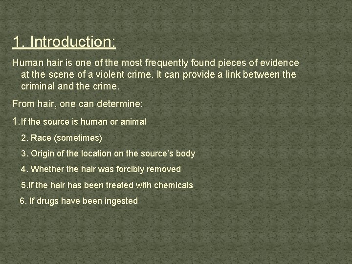 1. Introduction: Human hair is one of the most frequently found pieces of evidence