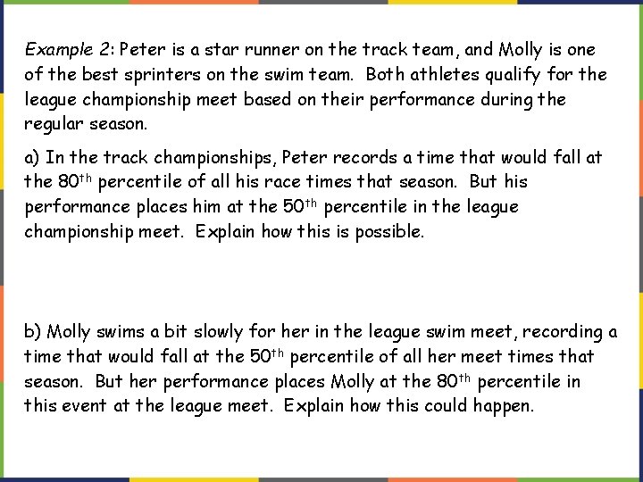 Example 2: Peter is a star runner on the track team, and Molly is