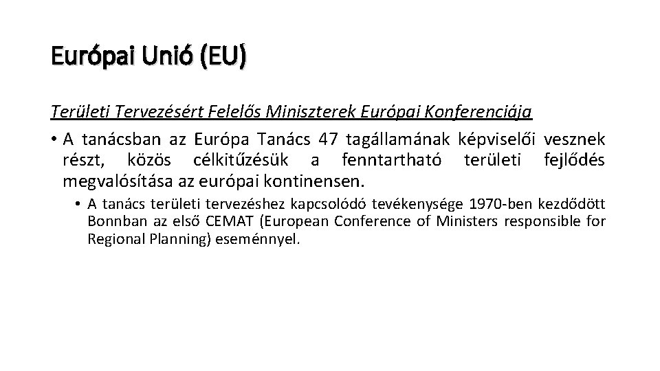 Európai Unió (EU) Területi Tervezésért Felelős Miniszterek Európai Konferenciája • A tanácsban az Európa