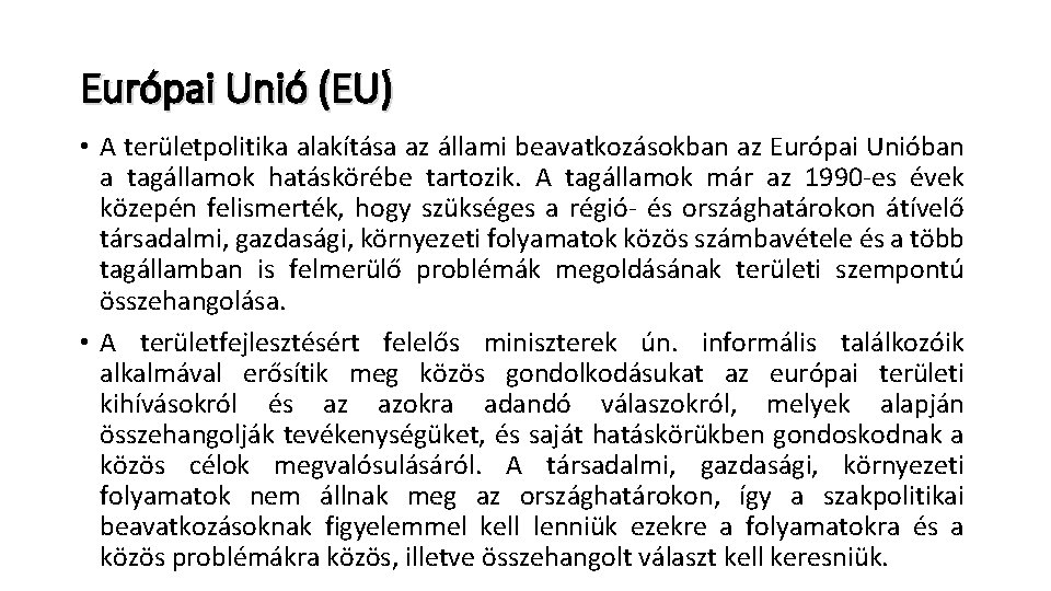 Európai Unió (EU) • A területpolitika alakítása az állami beavatkozásokban az Európai Unióban a