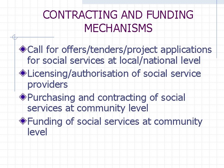 CONTRACTING AND FUNDING MECHANISMS Call for offers/tenders/project applications for social services at local/national level CONTRACTING AND FUNDING MECHANISMS Call for offers/tenders/project applications for social services at local/national level