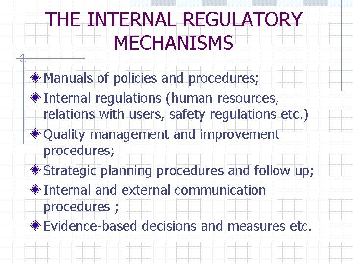 THE INTERNAL REGULATORY MECHANISMS Manuals of policies and procedures; Internal regulations (human resources, relations THE INTERNAL REGULATORY MECHANISMS Manuals of policies and procedures; Internal regulations (human resources, relations