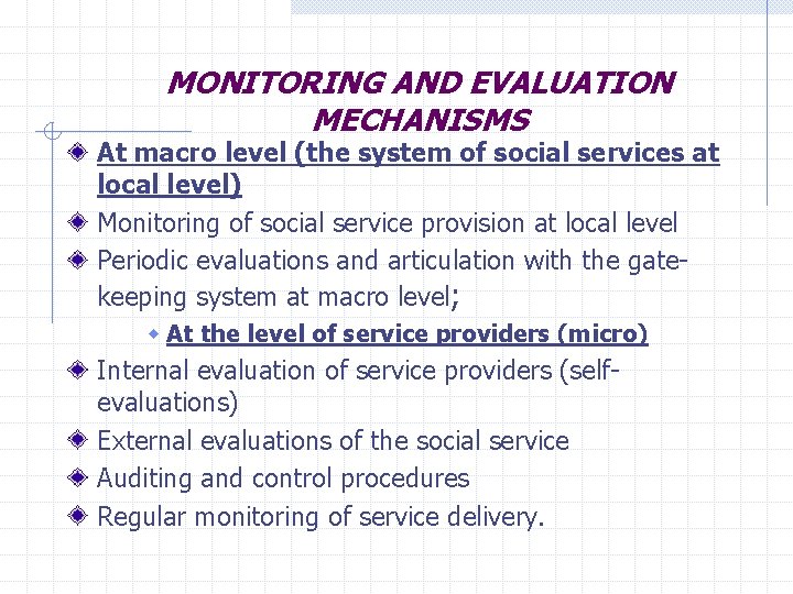 MONITORING AND EVALUATION MECHANISMS At macro level (the system of social services at local MONITORING AND EVALUATION MECHANISMS At macro level (the system of social services at local