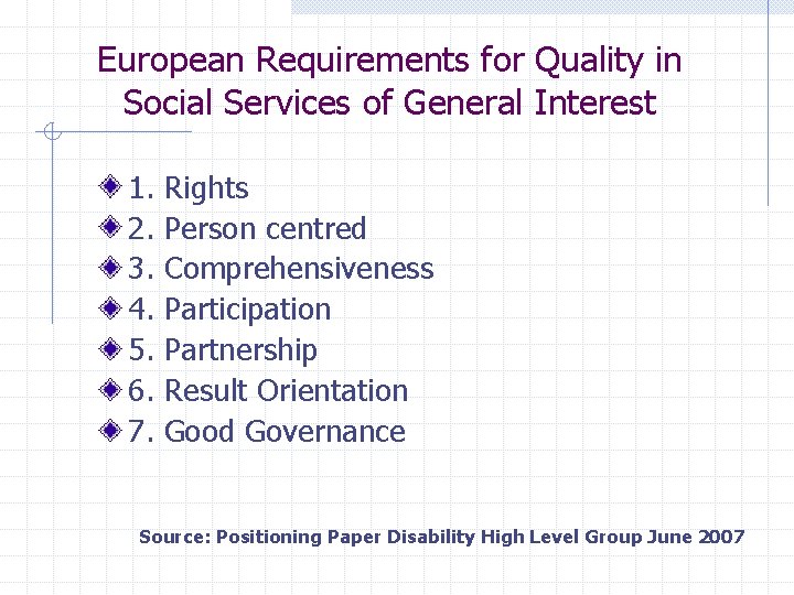 European Requirements for Quality in Social Services of General Interest 1. 2. 3. 4. European Requirements for Quality in Social Services of General Interest 1. 2. 3. 4.