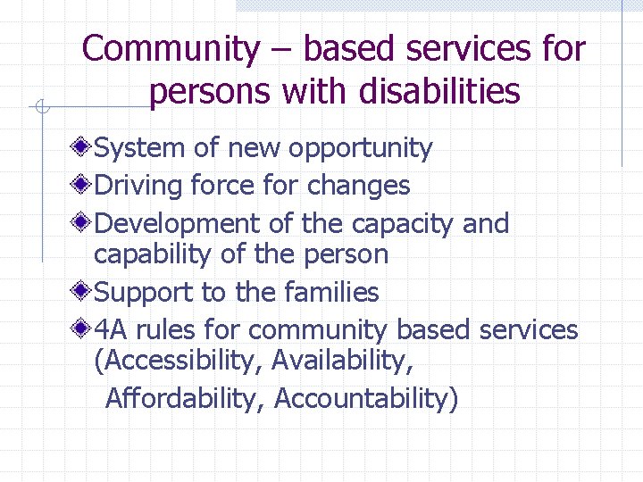 Community – based services for persons with disabilities System of new opportunity Driving force Community – based services for persons with disabilities System of new opportunity Driving force