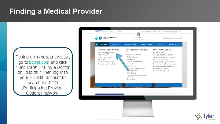 Finding a Medical Provider To find an in-network doctor, go to bcbsil. com and Finding a Medical Provider To find an in-network doctor, go to bcbsil. com and