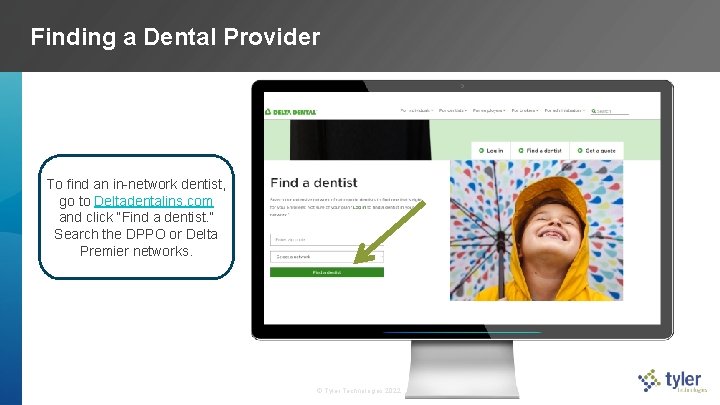 Finding a Dental Provider To find an in-network dentist, go to Deltadentalins. com and Finding a Dental Provider To find an in-network dentist, go to Deltadentalins. com and