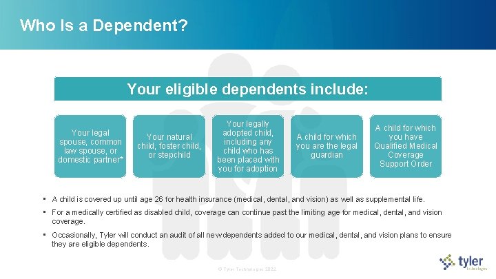Who Is a Dependent? Your eligible dependents include: Your legal spouse, common law spouse, Who Is a Dependent? Your eligible dependents include: Your legal spouse, common law spouse,