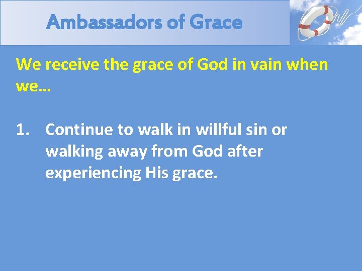 Ambassadors of Grace We receive the grace of God in vain when we… 1.