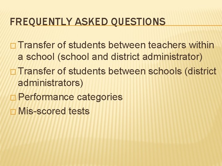 FREQUENTLY ASKED QUESTIONS � Transfer of students between teachers within a school (school and